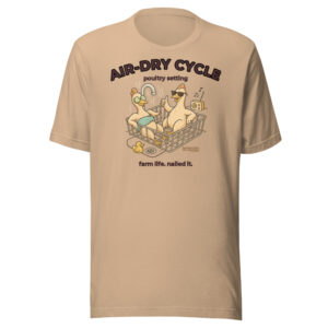 Air-Dry Cycle — “Poultry Setting” Funny Farm Tee
