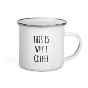 Stick Goats Rock™ This is Why I Coffee | Enamel Mug