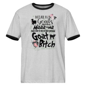 Not All My Goats Call Me Mama - Unisex ringer tee