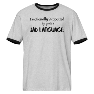 Emotionally Supported by Goats & Bad Language | Ringer Tee
