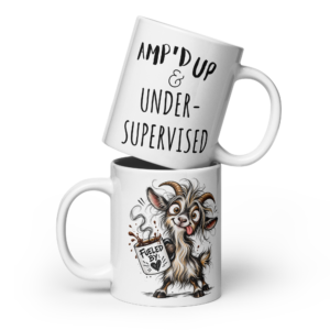 Wired Willie funny goat 20 oz coffee mug with Amp’d Up and Under-Supervised phrase
